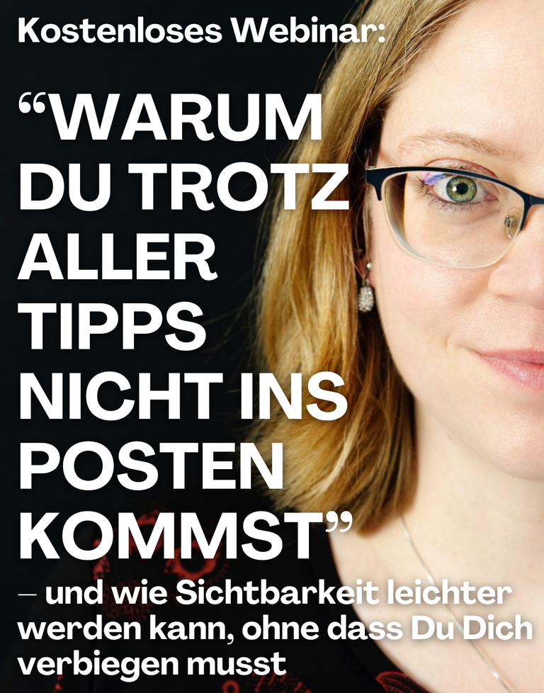 Kostenloses Webinar "Warum Du trotz aller Tipps nicht ins Posten kommst - und wie Sichtbarkeit leichter werden kann.